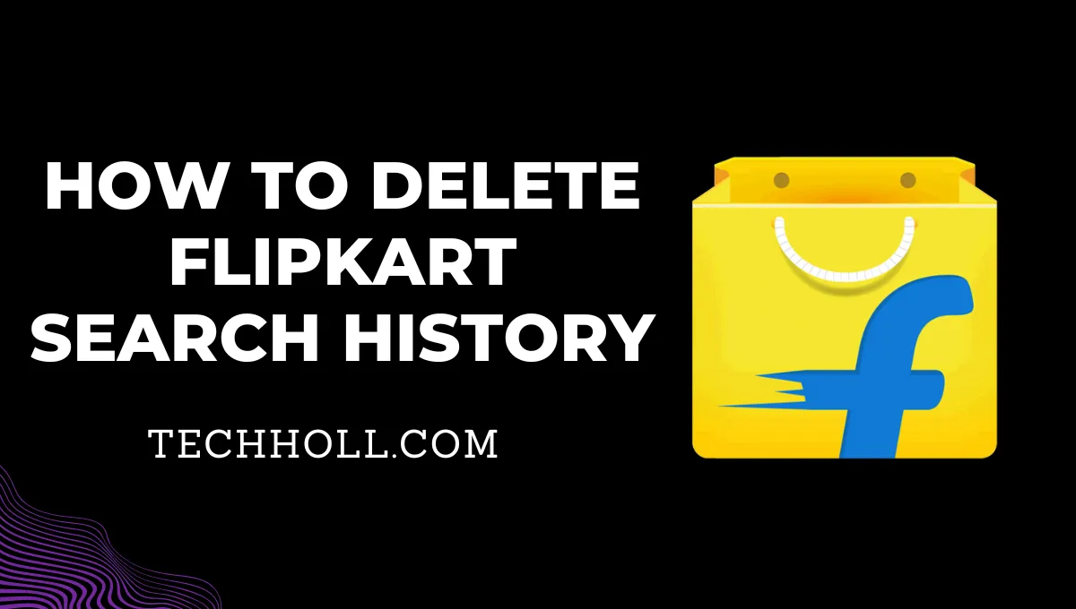 Delete Flipkart Search History