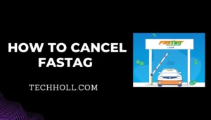 How to cancel FASTag