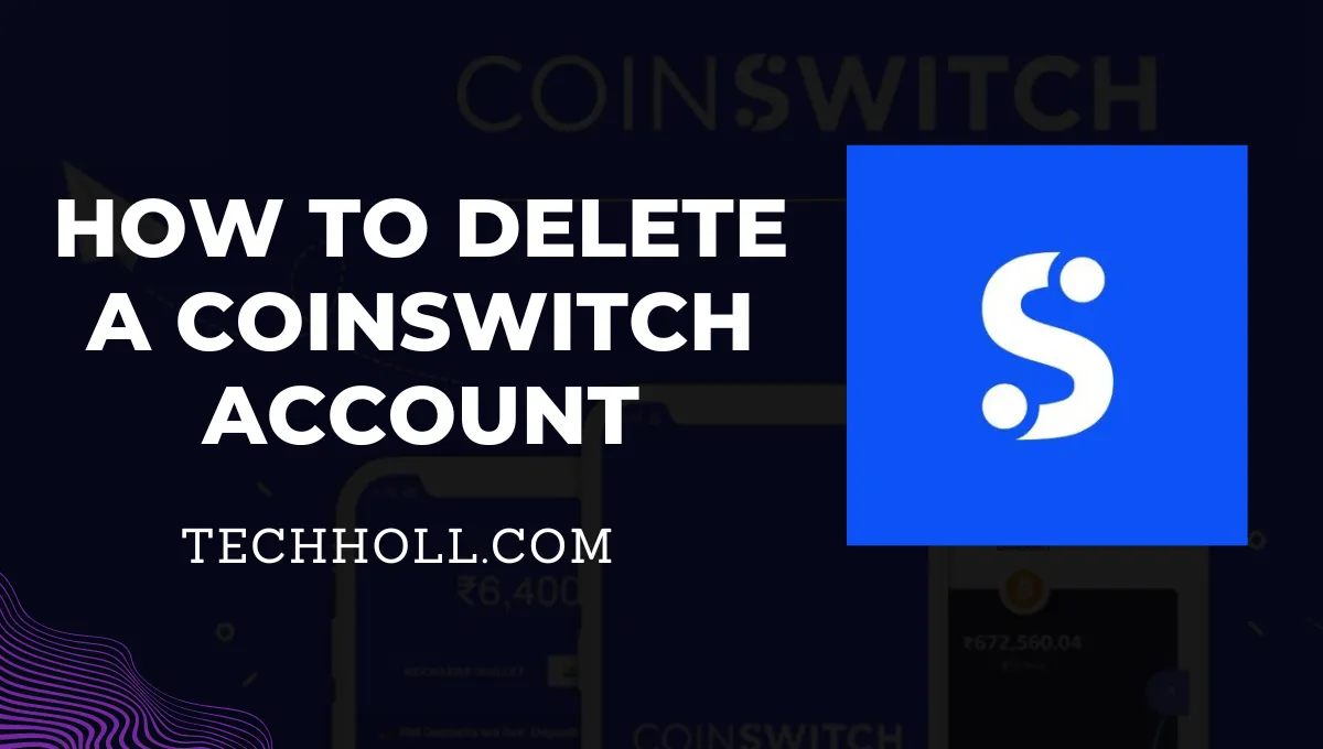How to delete a CoinSwitch account