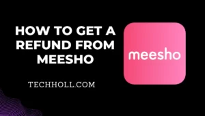 How to get a refund from Meesho